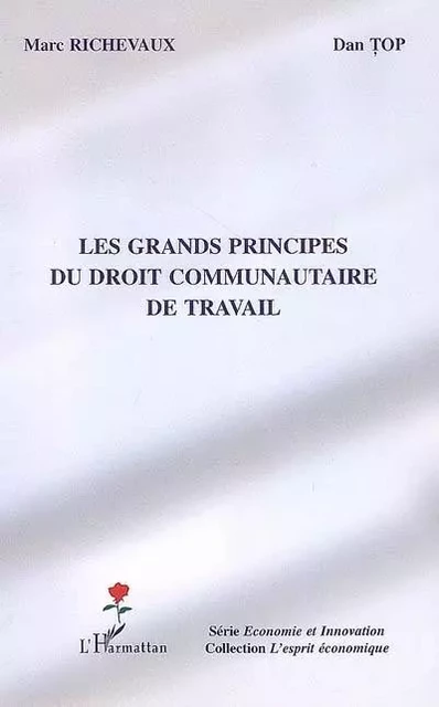 Les grands principes du droit communautaire de travail - Marc Richevaux, Dan Christian Top - Editions L'Harmattan