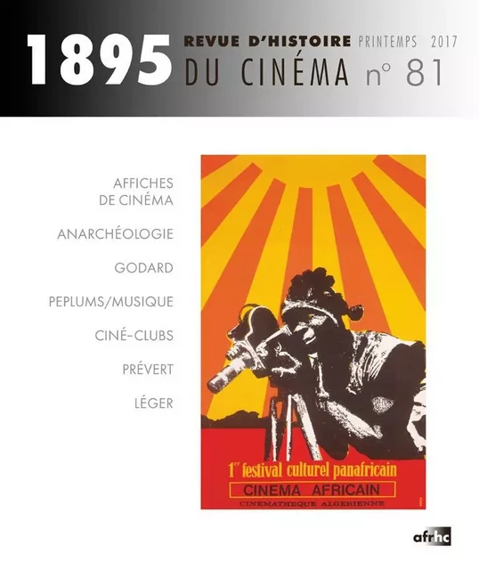 1895, N  81/ PRINTEMPS 2017. DOSSIER : LE CINEMA S'AFFICHE -  AUTEURS DIVERS - AFRHC