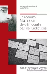 LE RECOURS A LA NOTION DE DEMOCRATIE PAR LES JURIDICTIONS