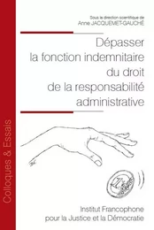 Dépasser la fonction indemnitaire du droit de la responsabilité administrative