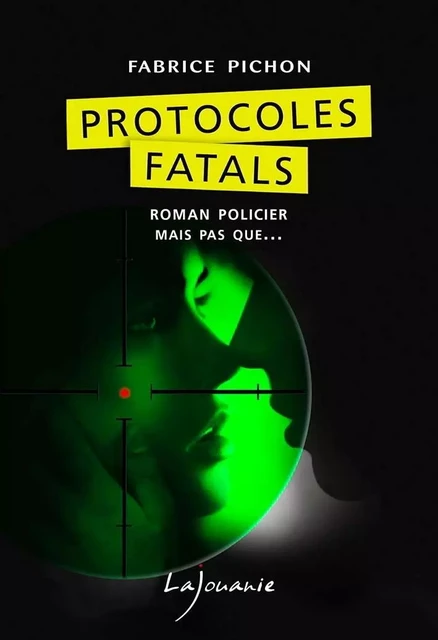 Protocoles fatals - fabrice pichon - LAJOUANIE