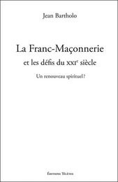 La Franc-Maçonnerie et les défis du XXIe siècle - Un renouveau spirituel ?