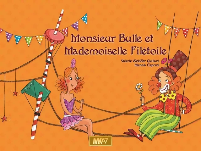 Monsieur Bulle et Mademoiselle Filétoile [Kamishibai] - Valérie Weishar-Giuliani, Manola Caprini - MK67 KAMISHIBAI