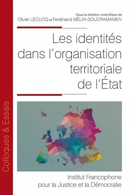 Les identités dans l'organisation territoriale de l'État - Olivier Lecucq, Ferdinand Mélin-Soucramanien - IFJD