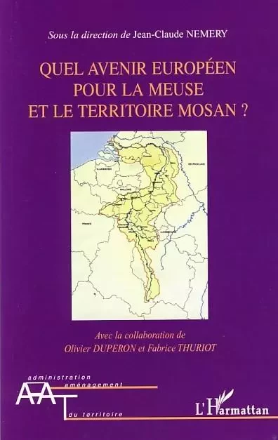 Quel avenir européen pour la Meuse et le territoire mosan? - Jean-Claude Néméry - Editions L'Harmattan