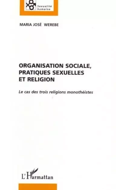 Organisation sociale, pratiques sexuelles et religion - Maria José Werebe - Editions L'Harmattan