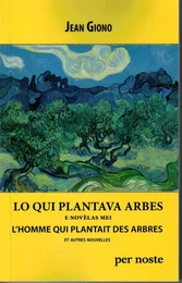 LO QUI PLANTAVA ARBES E NOVÈLAS MEI /L'HOMME QUI PLANTAIT DES ARBES ET AUTRES NOUVELLES