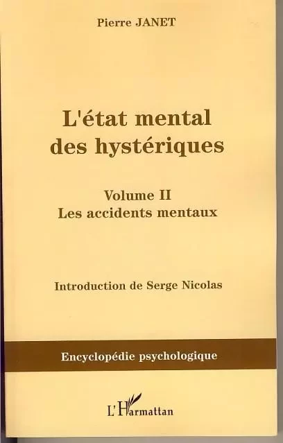 L'état mental des hystériques (Volume II) - Pierre Janet - Editions L'Harmattan