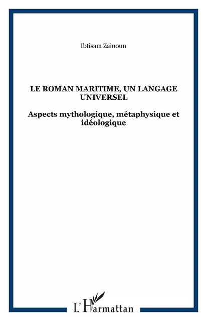 Le roman maritime, un langage universel - Ibtisam Zainoun - Editions L'Harmattan