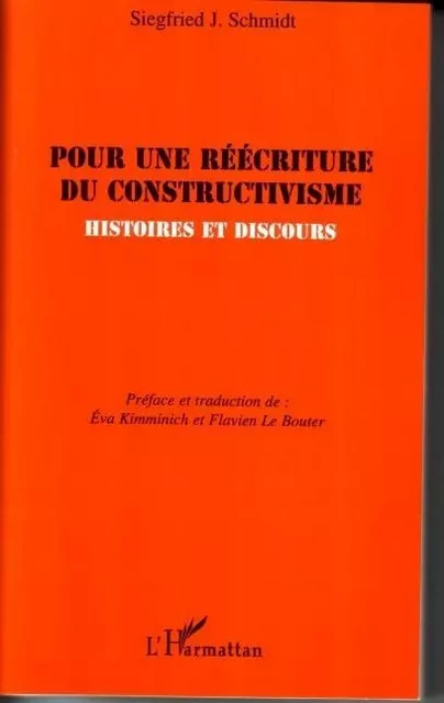 Pour une réécriture du constructivisme - Siegfried J. Schmidt - Editions L'Harmattan