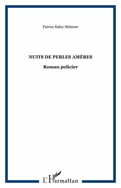 Nuits de perles amères - Patrice Baluc-Rittener - Editions L'Harmattan