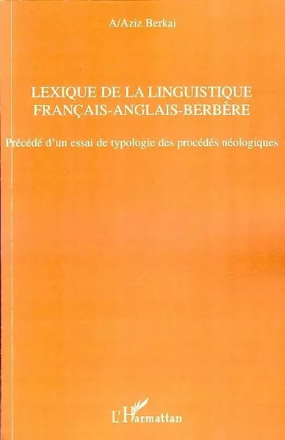 Lexique de la linguistique français-anglais-berbère - A/Aziz Berkai - Editions L'Harmattan