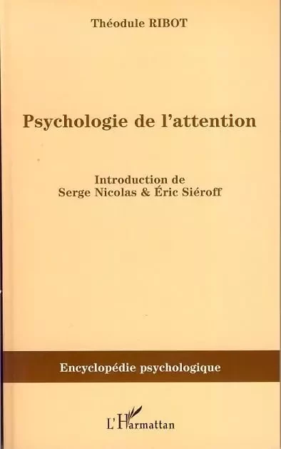 Psychologie de l'attention - Théodule Ribot - Editions L'Harmattan