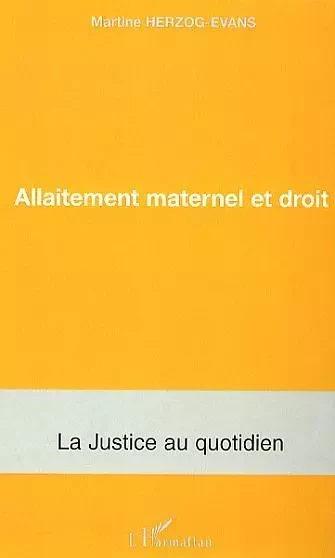 Allaitement maternel et droit - Martine Herzog-Evans - Editions L'Harmattan