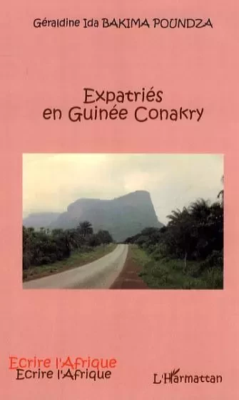 Expatriés en Guinée Conakry - Géraldine Ida Bakima Poundza - Editions L'Harmattan