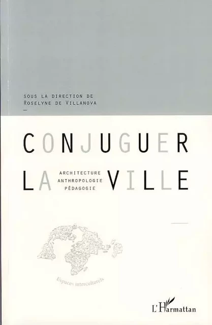 Conjuguer la ville - Roselyne de Villanova - Editions L'Harmattan