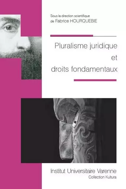 PLURALISME JURIDIQUE ET DROIT FONDAMENTAUX -  HOURQUEBIE F. - IUV