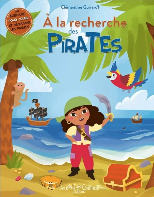 À la recherche des pirates - Clémentine Guivarc'h - BORD CONTINENTS