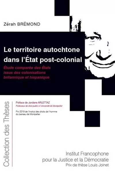 Le territoire autochtone dans l'État post-colonial - Zérah Brémond - IFJD