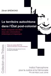 Le territoire autochtone dans l'État post-colonial