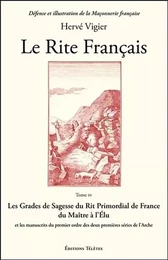 Le Rite Français Tome 4 - Les Grades de Sagesse du Rit Primordial de France...