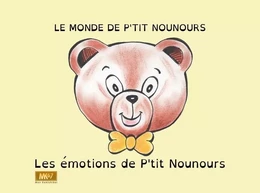 Le monde de P'tit Nounours : les émotions de P'tit Nounours