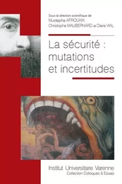 LA SECURITE : MUTATIONS ET INCERTITUDES