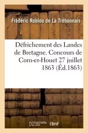 Défrichement des Landes de Bretagne. Concours de Corn-er-Houet 27 juillet 1863