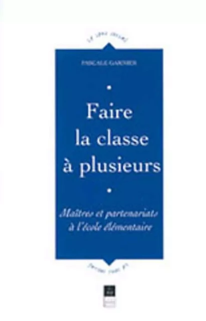 FAIRE LA CLASSE A PLUSIEURS MAITRES ET PARTENARIATS A L ECOLE ELEMANTAIRE -  PUR - PU RENNES