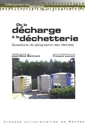 DE LA DECHARGE A LA DECHETTERIE