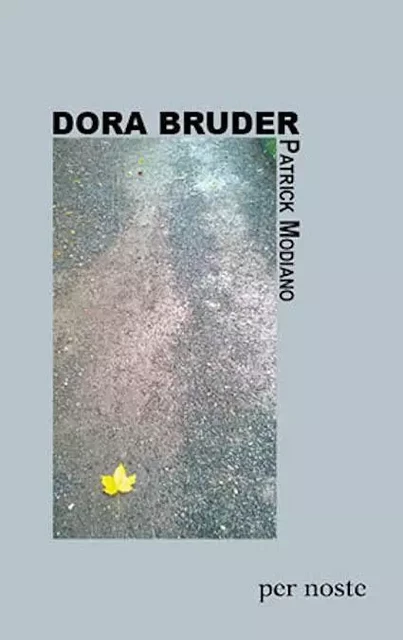 DORA BRUDER - Patrick Modiano, Elisa HARRER - PER NOSTE