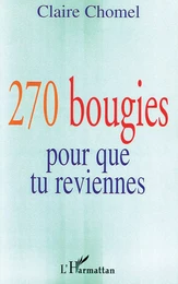 270 bougies pour que tu reviennes