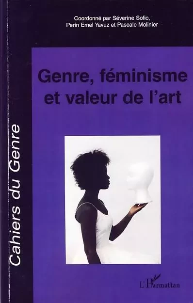 Genre , féminisme et valeur de l'art -  - Editions L'Harmattan