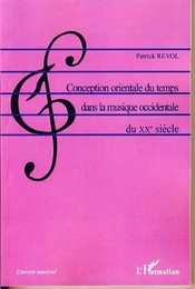 Conception orientale du temps dans la musique occidentale du XXè siècle