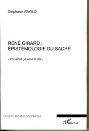 René Girard : épistémologie du sacré