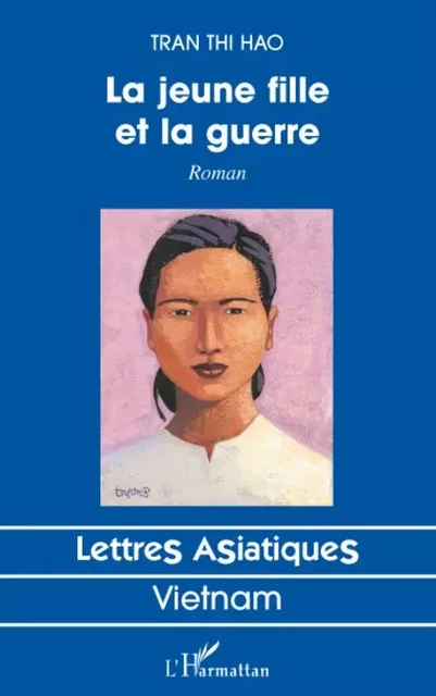 La jeune fille et la guerre - Thi hao Tran - Editions L'Harmattan