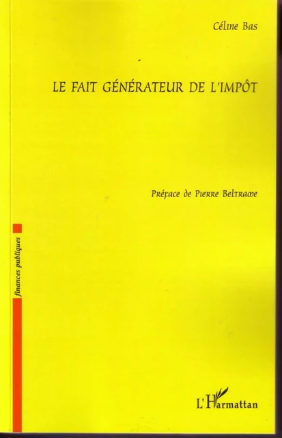 Le fait générateur de l'impôt - Céline Bas - Editions L'Harmattan