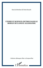 Utopie et science-fiction dans le roman de langue allemande