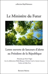 Le Ministère du Futur - Lettre ouverte de lanceurs d'alerte au Président de la République