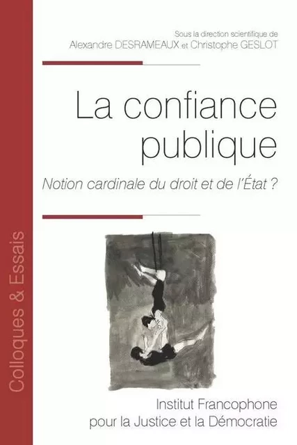 La confiance publique - Alexandre Desrameaux, Christophe Geslot - IFJD