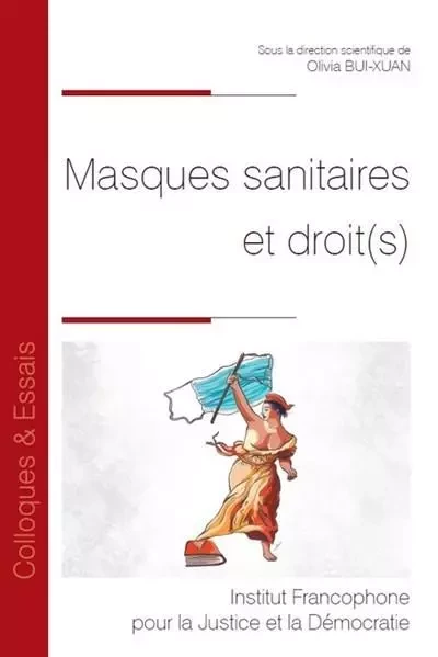 Masques sanitaires et droit(s) - Olivia Bui-Xuan - IFJD