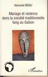 Mariage et violence dans la société traditionnelle fang au Gabon