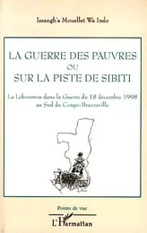 La guerre des pauvres ou sur la piste de Sibiti