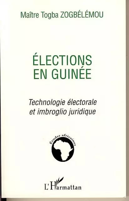 Elections en Guinée - Togba Zogbélémou - Editions L'Harmattan