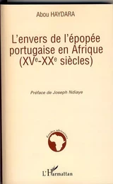 L'envers de l'épopée portugaise en Afrique (XVe-XXe siècles)