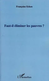 Faut-il éliminer les pauvres?