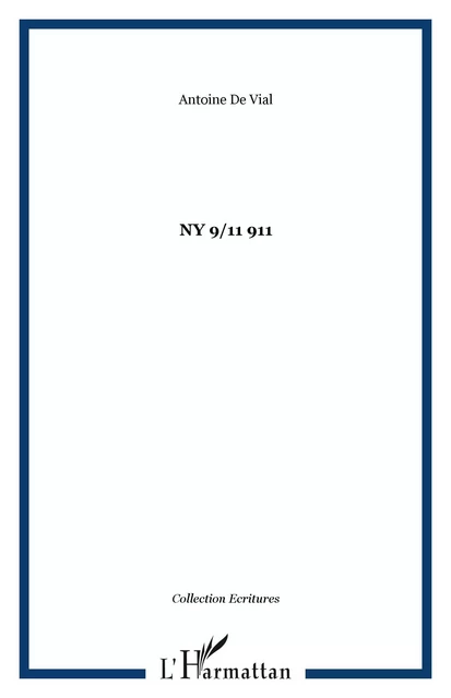 NY 9/11 911 -  De vial antoine - Editions L'Harmattan