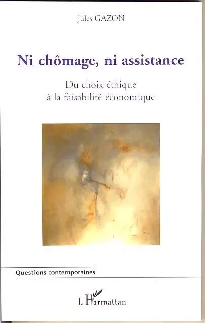 Ni chômage, ni assistance - Jules Gazon - Editions L'Harmattan