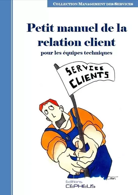 Le Petit Manuel de la Relation Client - Laurent MELLAH - CEPHEUS