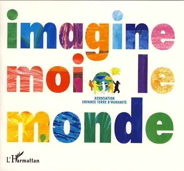 Imagine moi le monde -  - Editions L'Harmattan